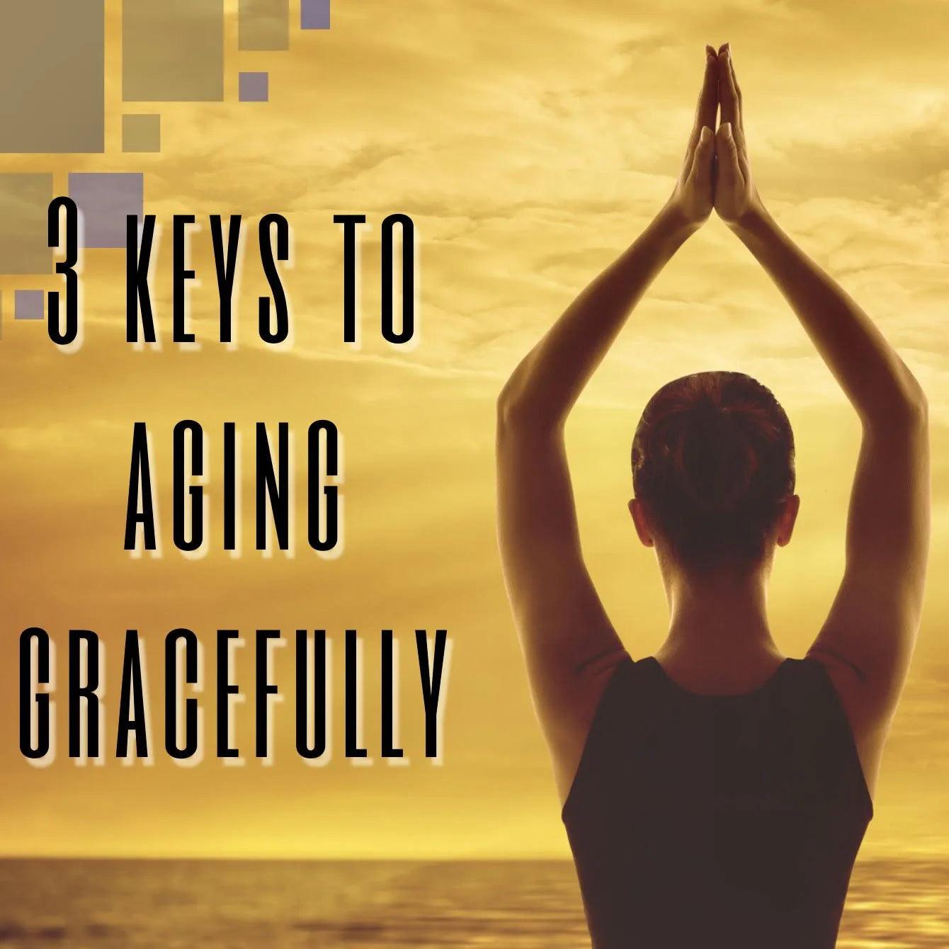 How to Age Gracefully... - Noble Body