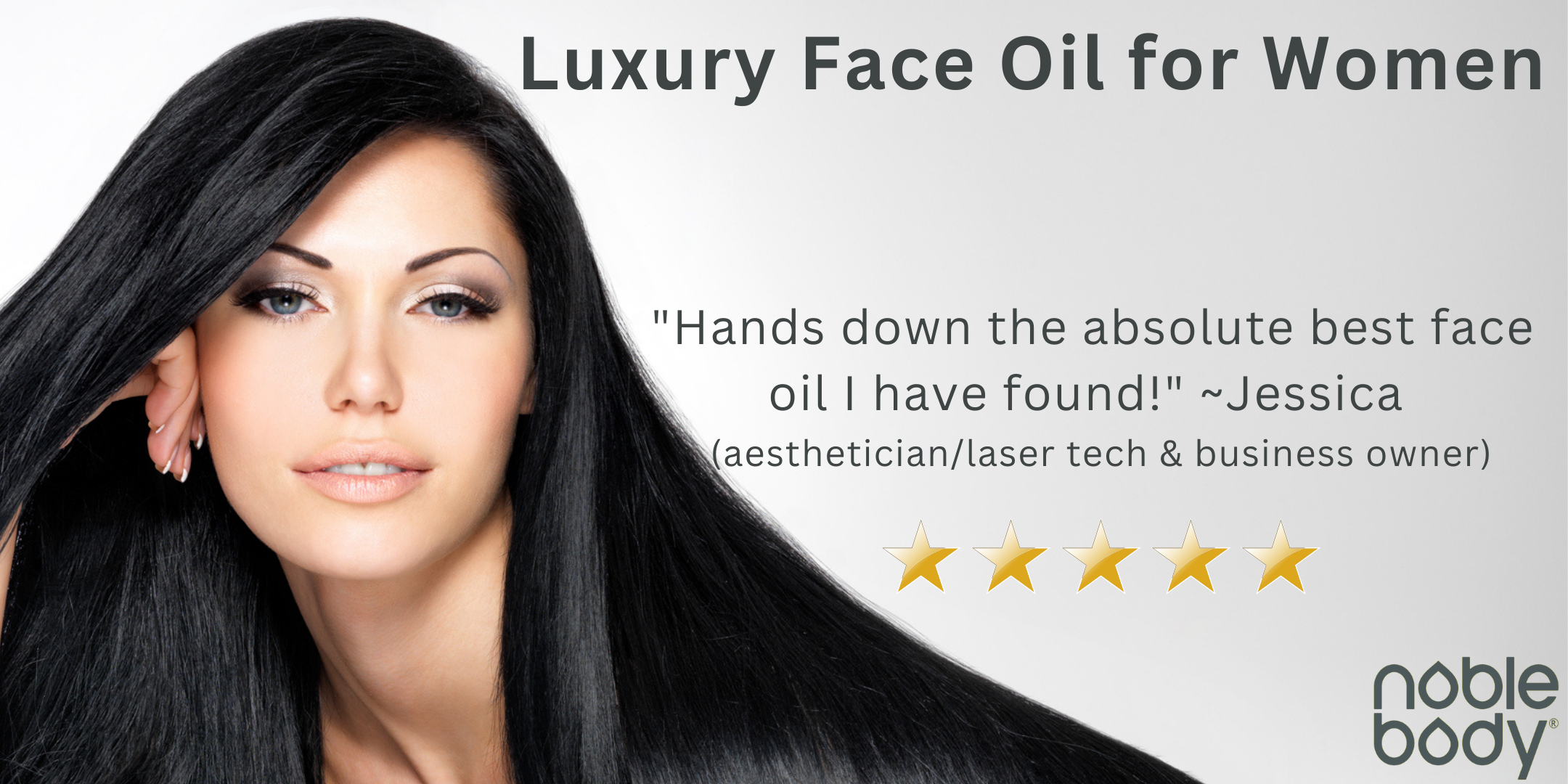 Closeup of a beautiful woman on left side of photo with long jet black hair looking at camera. On right text reads "luxury face oil for women, hands down the absolute best face oil I have found."